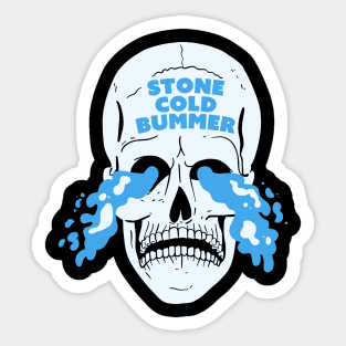 Stone Cold Bummer Sticker